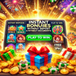 Instant bonuses without deposit